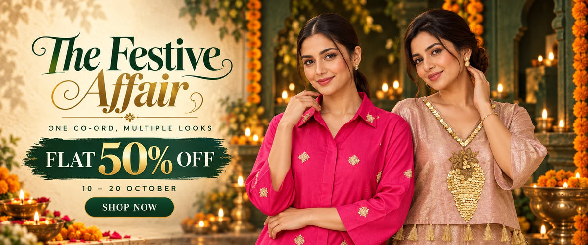 The Festive Affair. One co-ord, multiple looks. Flat 50% off, 10 to 20 October. Shop now.